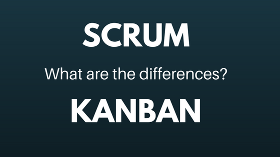 Scrum and Kanban: what are the differences?
